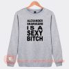 Alexander-Skarsgard-Is-A-Sexy-Bitch-Sweatshirt-On-Sale