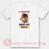 Animal-Crossing-Tom-Nook-Bitch-Better-Have-My-Bells-T-shirt-On-Sale
