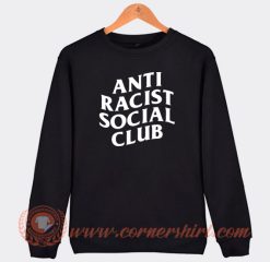 Anti-Racist-Social-Club-Sweatshirt-On-Sale