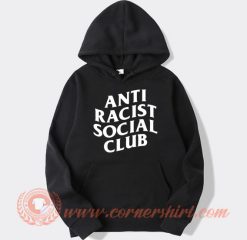 Anti Racist Social Club hoodie On Sale