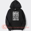As Here's A Drive Deep Into Left hoodie On Sale