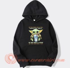 Baby Yoda Let Me Pour You A Tall hoodie On Sale