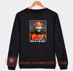 Baker-Mayfield-Cleveland-Browns-This-Is-The-Way-Sweatshirt-On-Sale