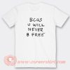 Bcos-U-Will-Never-B-Free-T-shirt-On-Sale