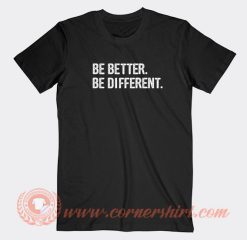Be-Better-Be-Different-T-shirt-On-Sale