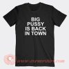 Big-Pussy-Is-Back-In-Town-T-shirt-On-Sale