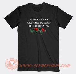 Black-Girls-Are-The-Purest-Form-of-Art-T-shirt-On-Sale
