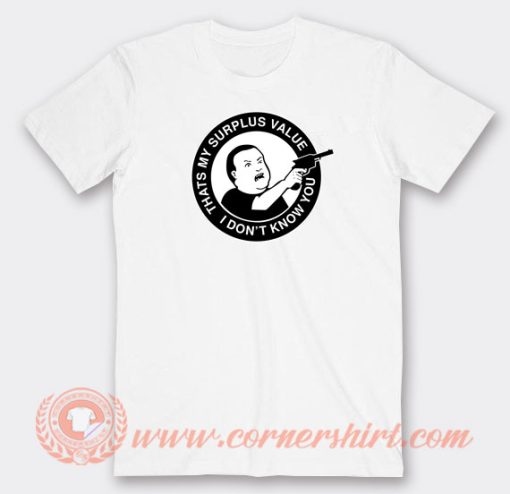 Bobby-Hill-Thats-My-Surplus-Value-T-shirt-On-Sale