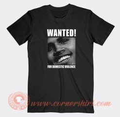 Chris-Brown-Wanted-For-Domestic-Violence-T-shirt-On-Sale
