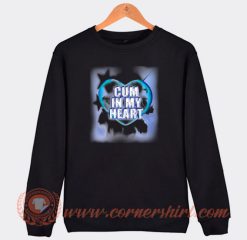 Cum-In-My-Heart-Sweatshirt-On-Sale