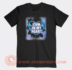 Cum-In-My-Heart-T-shirt-On-Sale