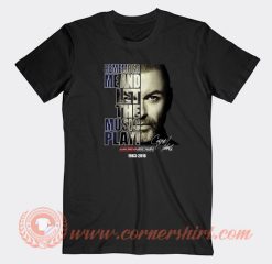 George-Michael-Remember-Me-And-Let-The-Music-Play-T-shirt-On-Sale