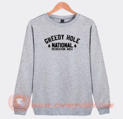 Greedy-Hole-National-Recreation-Area-Sweatshirt-On-Sale