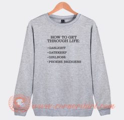 How-To-Get-Through-Life-Gaslight-Sweatshirt-On-Sale