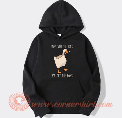 Mess With The Honk You Get The Bonk hoodie On Sale