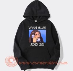 Moshi Moshi Jesus Desu hoodie On Sale