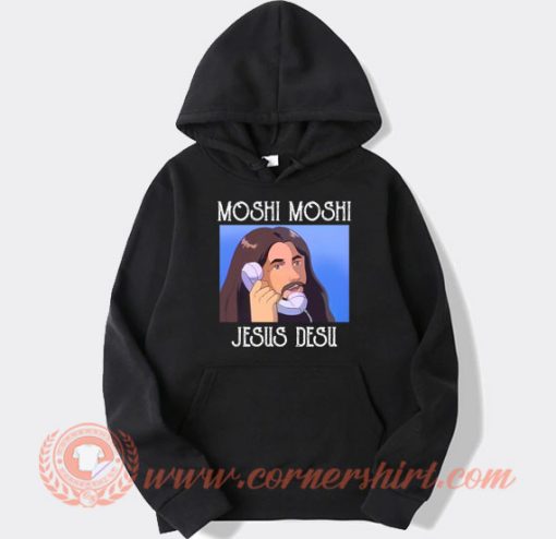 Moshi Moshi Jesus Desu hoodie On Sale