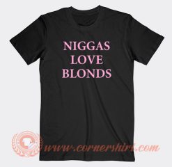 Niggas-Love-Blonds-T-shirt-On-Sale
