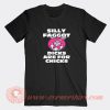 Silly-Faggot-Dicks-Are-For-Chicks-T-shirt-On-Sale