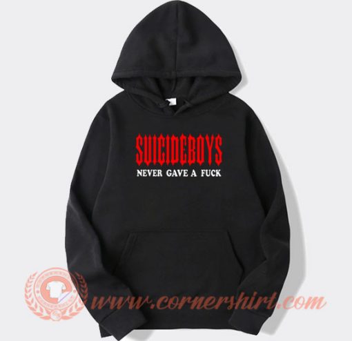Suicideboys Never Gave A Fuck hoodie On Sale