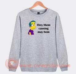 They-Them-Causing-May-Hem-Milhouse-Van-Houten-Sweatshirt-On-Sale