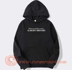 Written And Directed By Albert Brooks hoodie On Sale