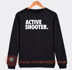 Active-Shooter-Sweatshirt-On-Sale