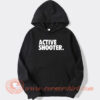 Active Shooter hoodie On Sale