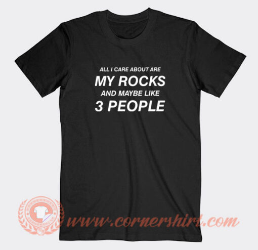 All-I-Care-About-Are-My-Rocks-T-shirt-On-Sale