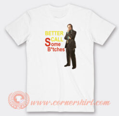 Better-Call-Some-Bitches-Saul-Goodman-T-shirt-On-Sale
