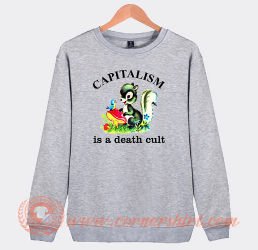 Capitalism-Is-a-Death-Cult-Sweatshirt-On-Sale