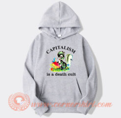 Capitalism Is a Death Cult hoodie On Sale