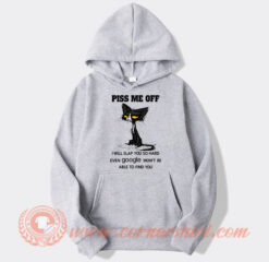 Cat Piss Me Off I Will Slap You hoodie On Sale