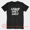 Champ-Shit-Only-Tony-Ferguson-T-shirt-On-Sale