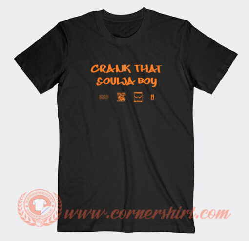 Crank That Soulja Boy T-shirt On Sale