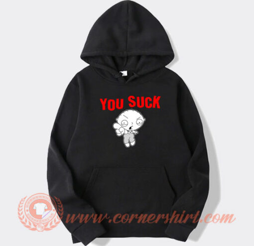Family Guy Stewie Griffin You Suck hoodie On Sale