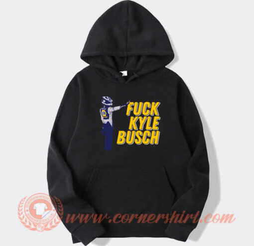 Fuck Kyle Busch hoodie On Sale