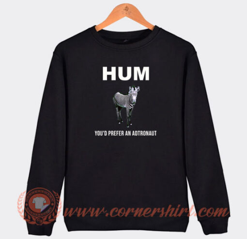 HUM-You’d-Prefer-An-Adtronaut-Sweatshirt-On-Sale