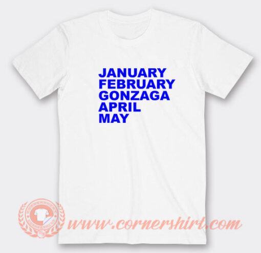 January-February-Gonzaga-April-May-T-shirt-On-Sale