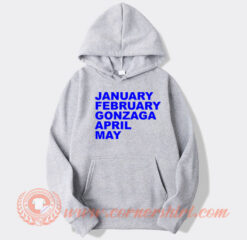 January February Gonzaga April May hoodie On Sale