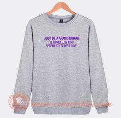 Just-Be-A-good-Human-Sweatshirt-On-Sale