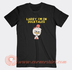 Larry-I’m-on-Ducktales-T-shirt-On-Sale
