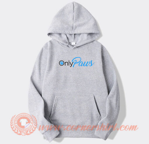 Only Paws hoodie On Sale
