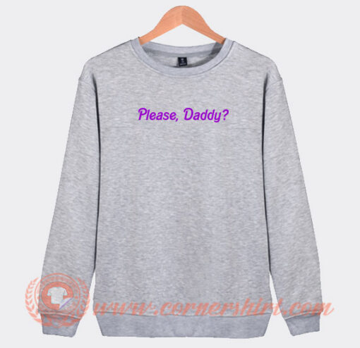 Please-Daddy-Sweatshirt-On-Sale