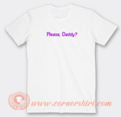 Please Daddy T-shirt On Sale