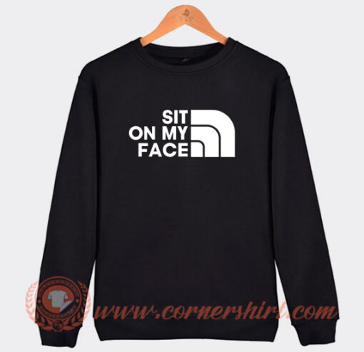 Sit-On-My-Face-Sweatshirt-On-Sale