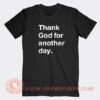 Thank-God-For-Another-Day-T-shirt-On-Sale