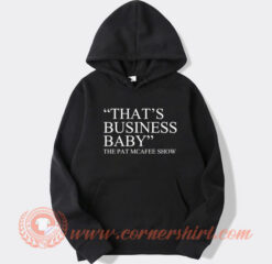 That's Business Baby Pat McAfee Show hoodie On Sale