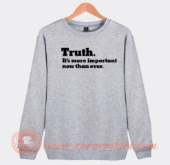 The-New-York-Times-Truth-It’s-more-important-now-Sweatshirt-On-Sale