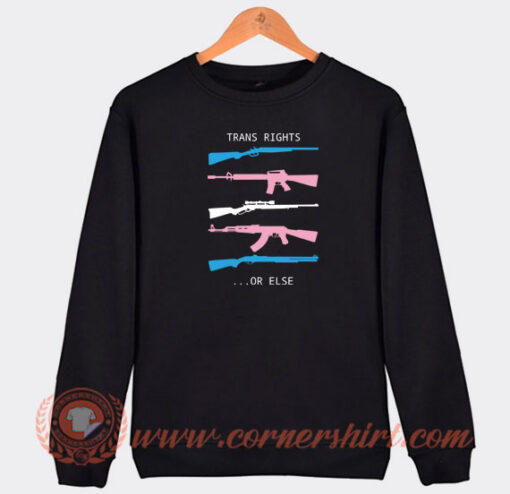 Trans-Right-Or-Else-Guns-Sweatshirt-On-Sale